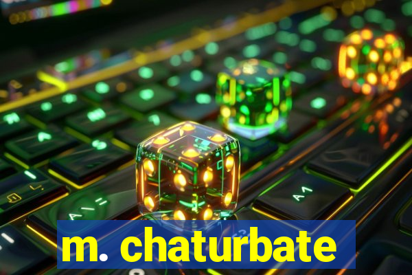 m. chaturbate